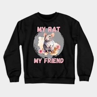 Watercolor Rat My Rat My Friend Crewneck Sweatshirt